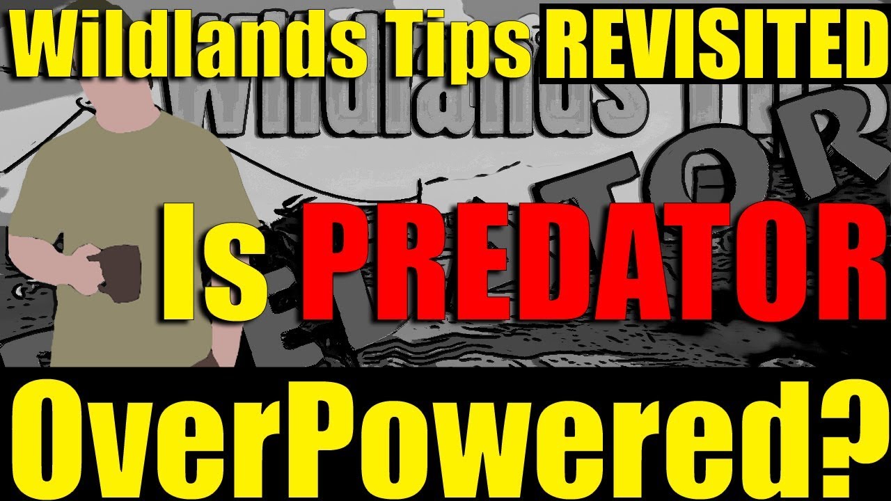 wildlands tips REVISITED-Predator! Is Predator overpowered? DomOfTheDao