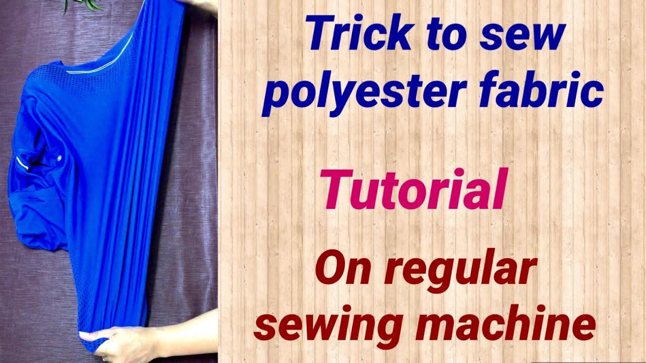 How to sew polyester/stretchy fabric on regular sewing machine