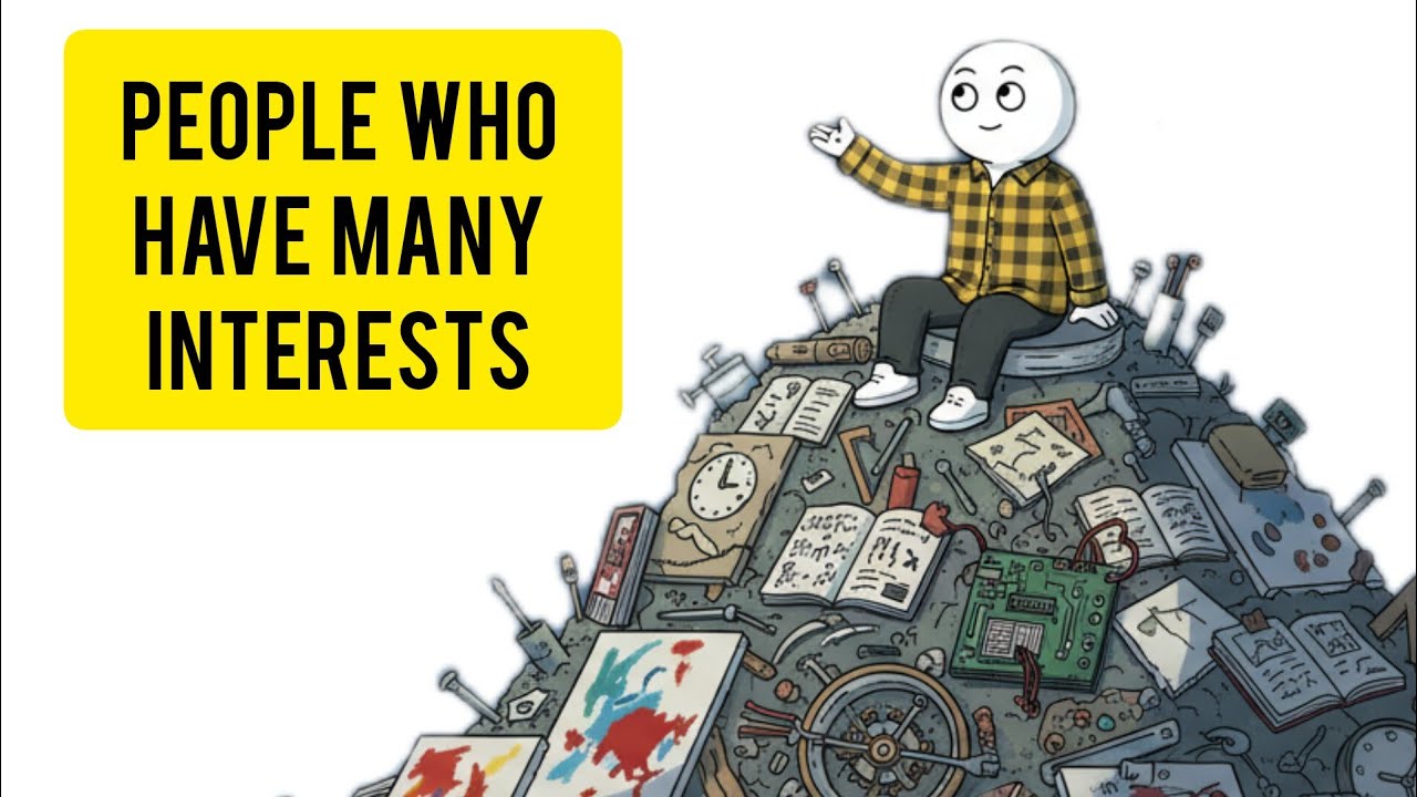 The Psychology of People Who Have Many Interests 