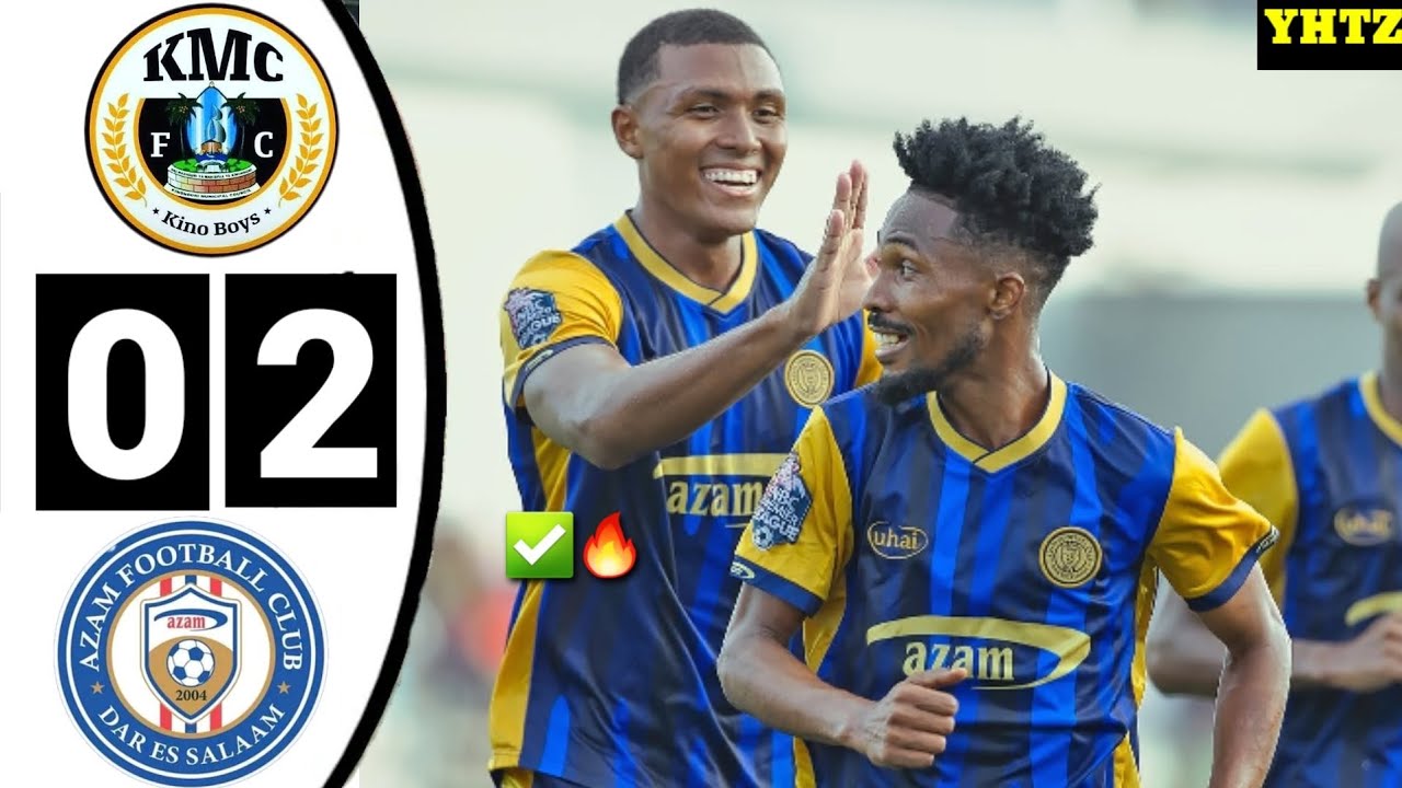🔴👉KMC FC [0] VS [2] AZAM FC▪LIGI KUU TANZANIA BARA NBC PREMIER LIGI HII LEO