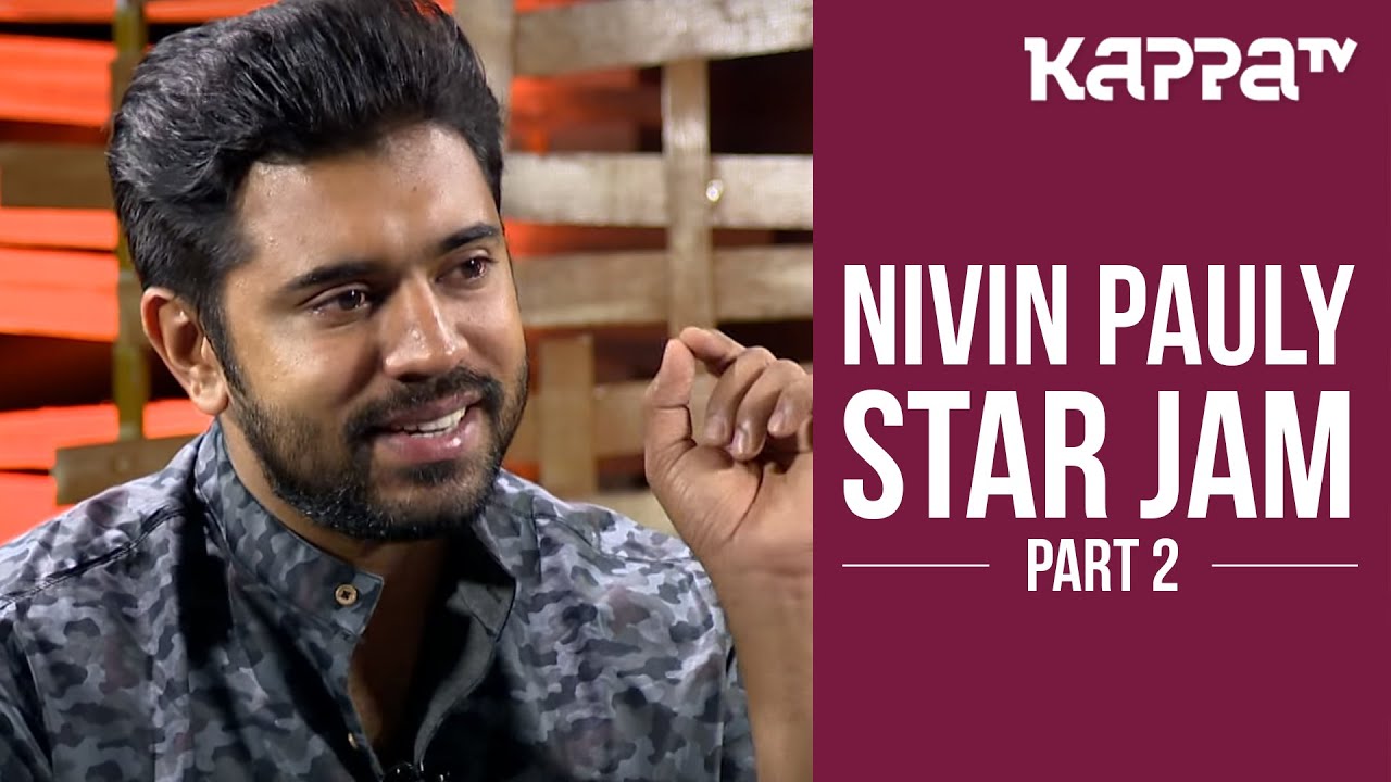 Nivin Pauly - Star Jam (Part 2) - Kappa TV