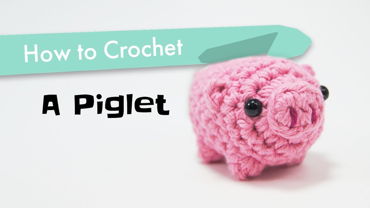 How to Crochet a Piglet || Amigurumi Pattern Tutorial