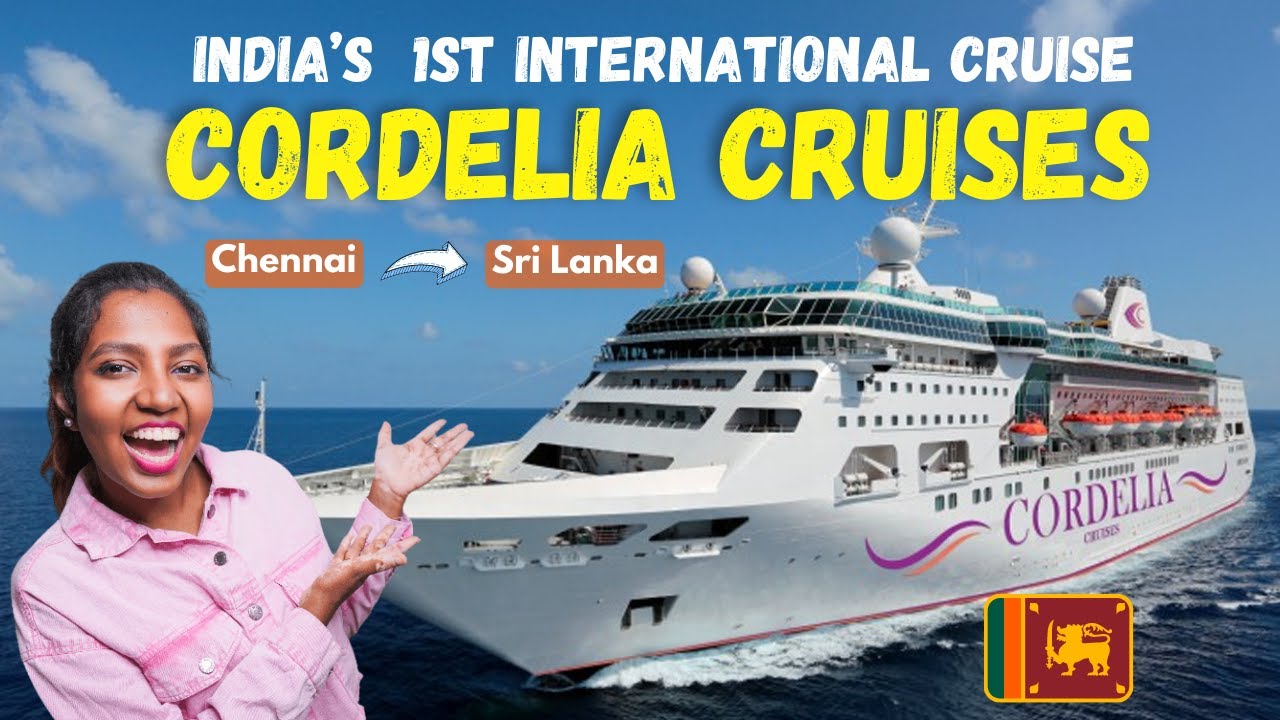 Cordelia Cruises | Chennai to Sri Lanka | Complete Tamil guide | India's 1st International Cruise