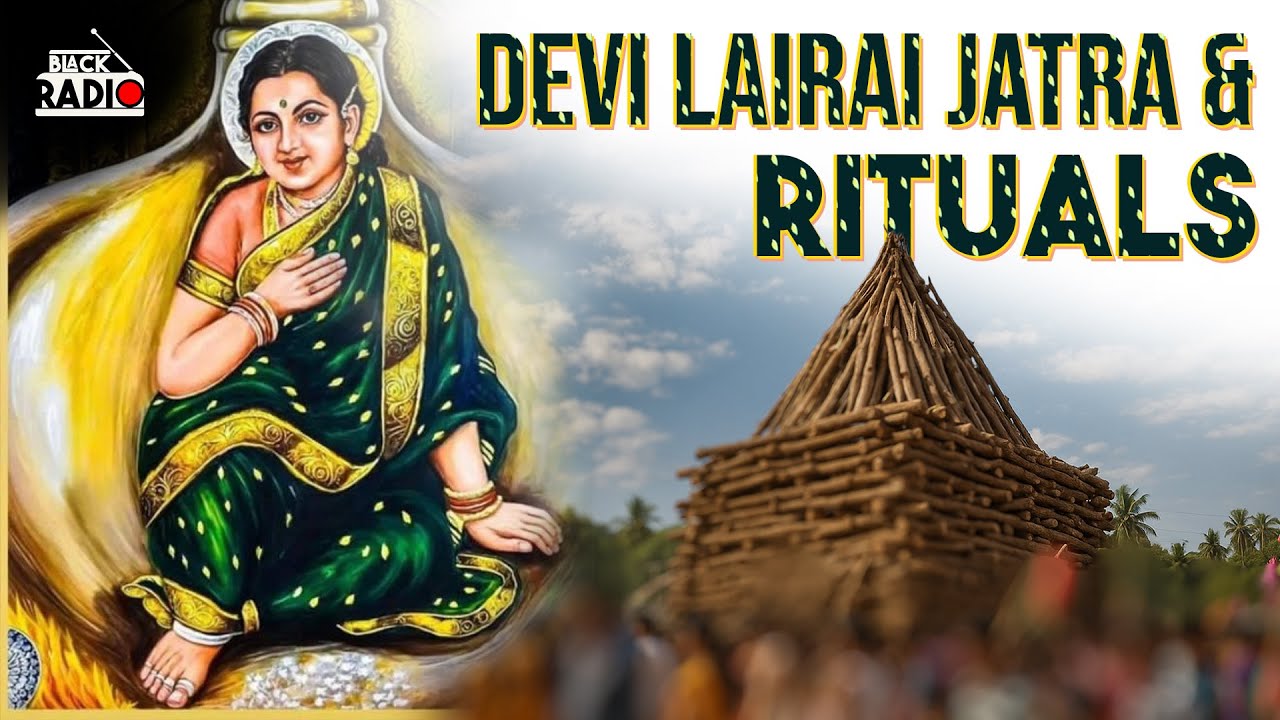 Devi Lairai Jatra & Rituals | Shirgao | Special Stories | 1 May 2025 | Black Radio Goa