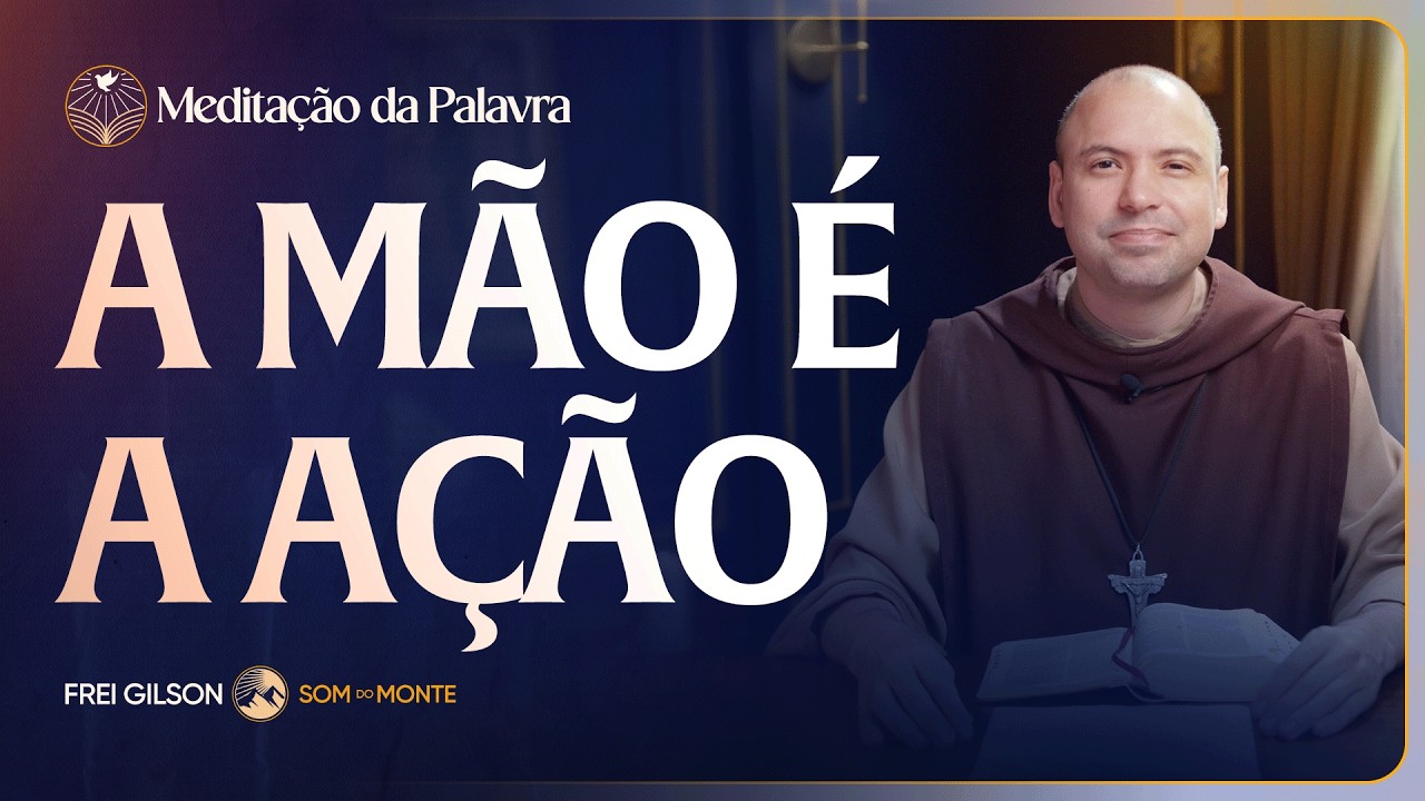 A mão é a ação | (Eclesiástico 15, 16-21) #2622 | Meditação da Palavra