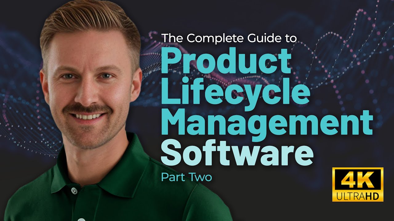 THE COMPLETE GUIDE TO PLM SOFTWARE I PART 2: WHAT IS PLM SOFTWARE? (4K UHD)
