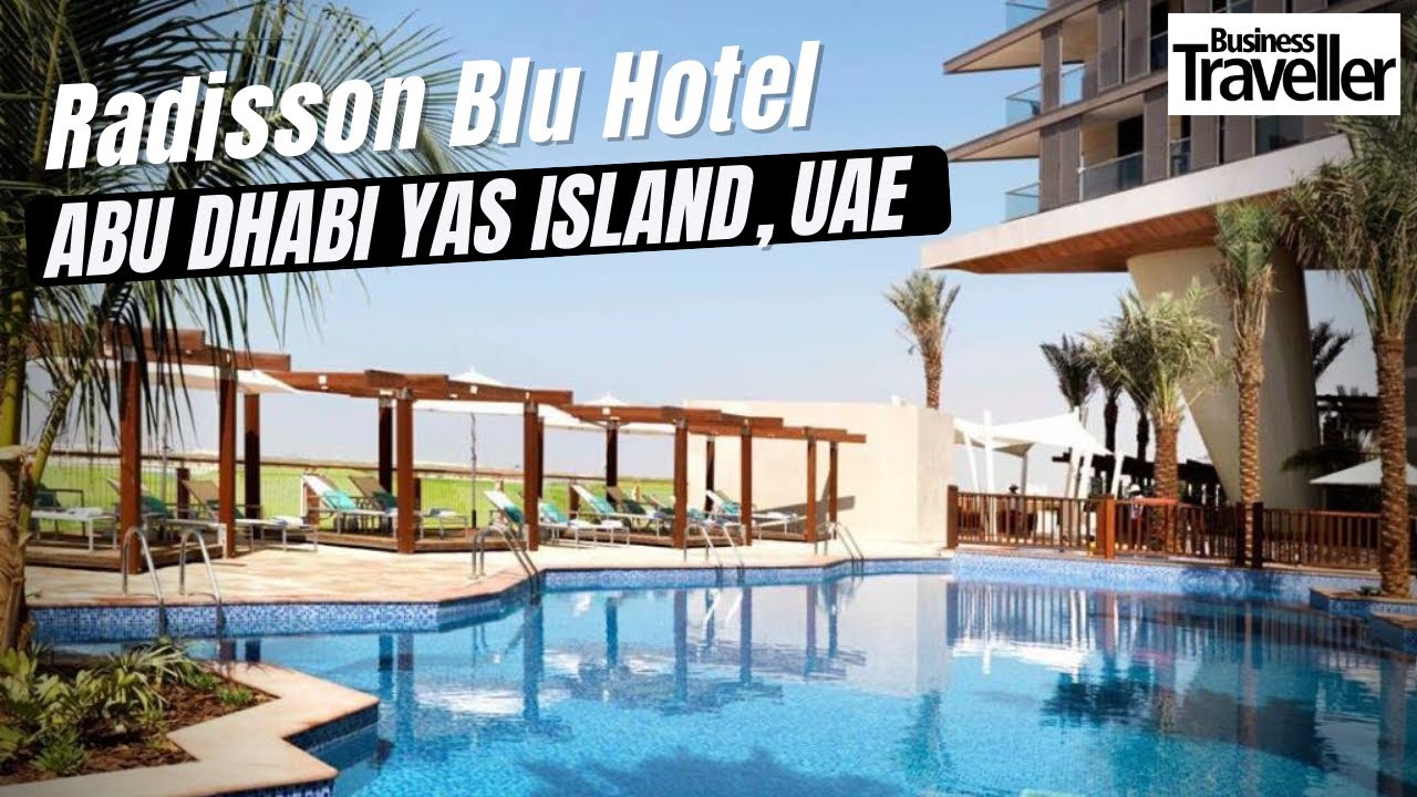 Radisson Blu Hotel, Abu Dhabi Yas Island, UAE - Business Traveller