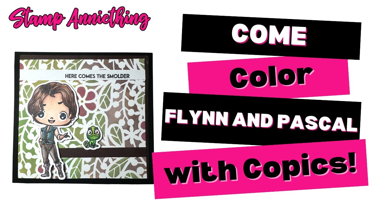 Coloring Flynn Rider & Pascal | Best Day Ever Stamp Set | “Here Comes the Smolder!”