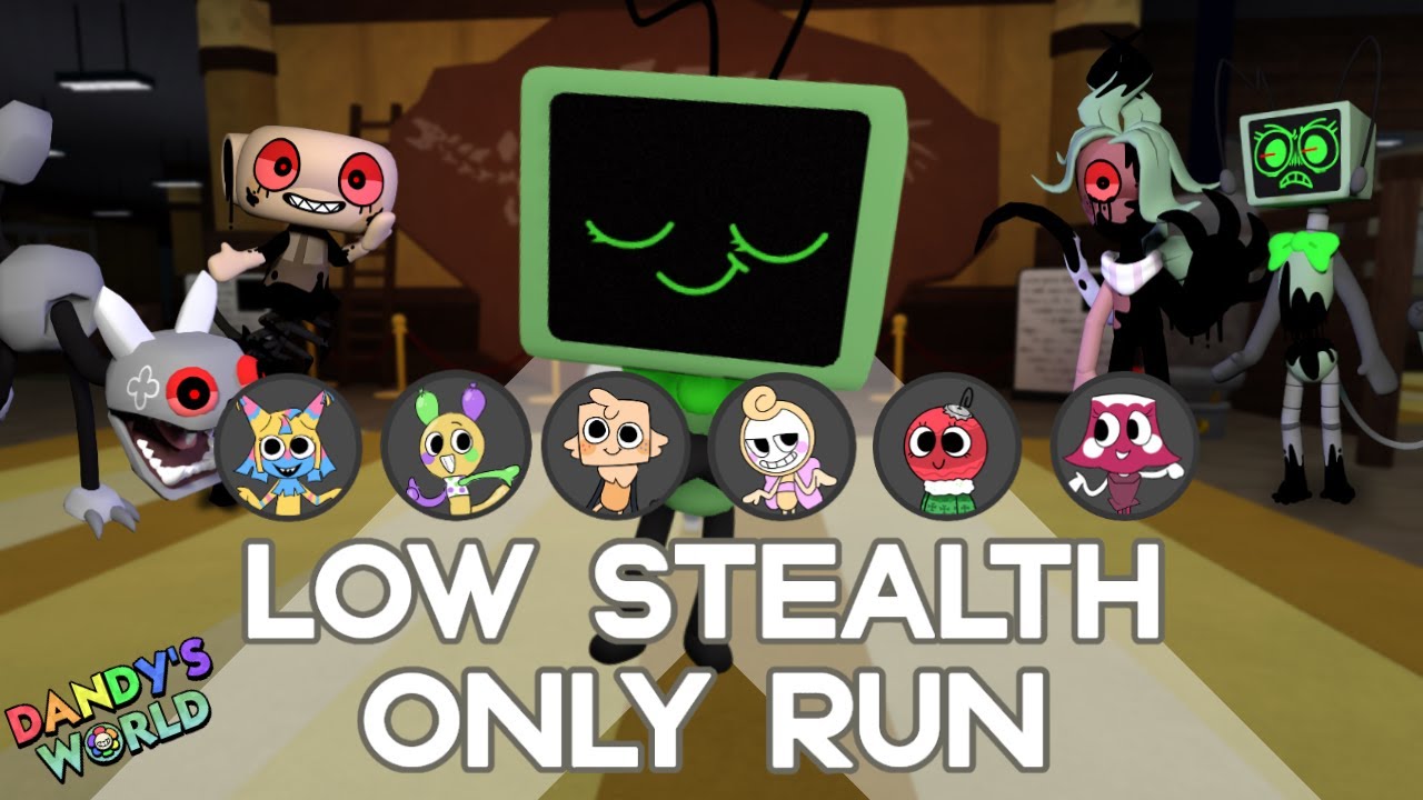 LOW STEALTH ONLY RUN DANDY'S WORLD (FLOOR 20+)