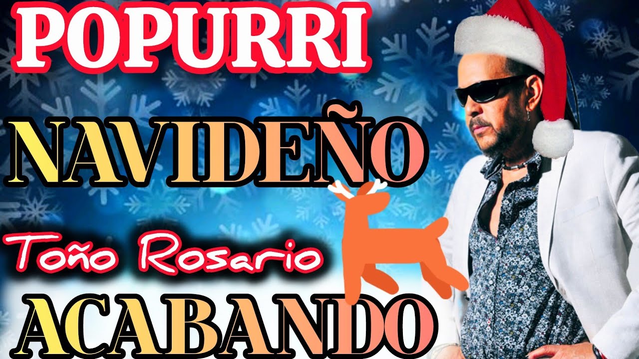 TOÑO ROSARIO POPURRI NAVIDEÑO ACABANDO MIX NAVIDEÑO 2025 TOÑO ROSARIO MERENGUES NAVIDEÑO.