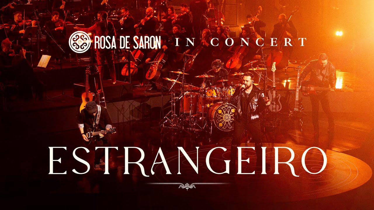 Rosa de Saron - Estrangeiro (in Concert - Ao Vivo)