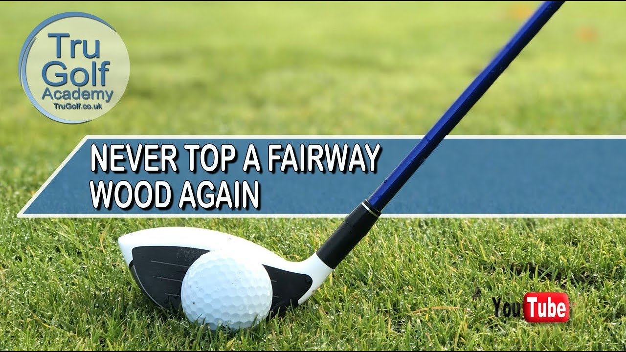 NEVER TOP A FAIRWAY WOOD AGAIN - SIMPLE TWO STEP PROCESS!