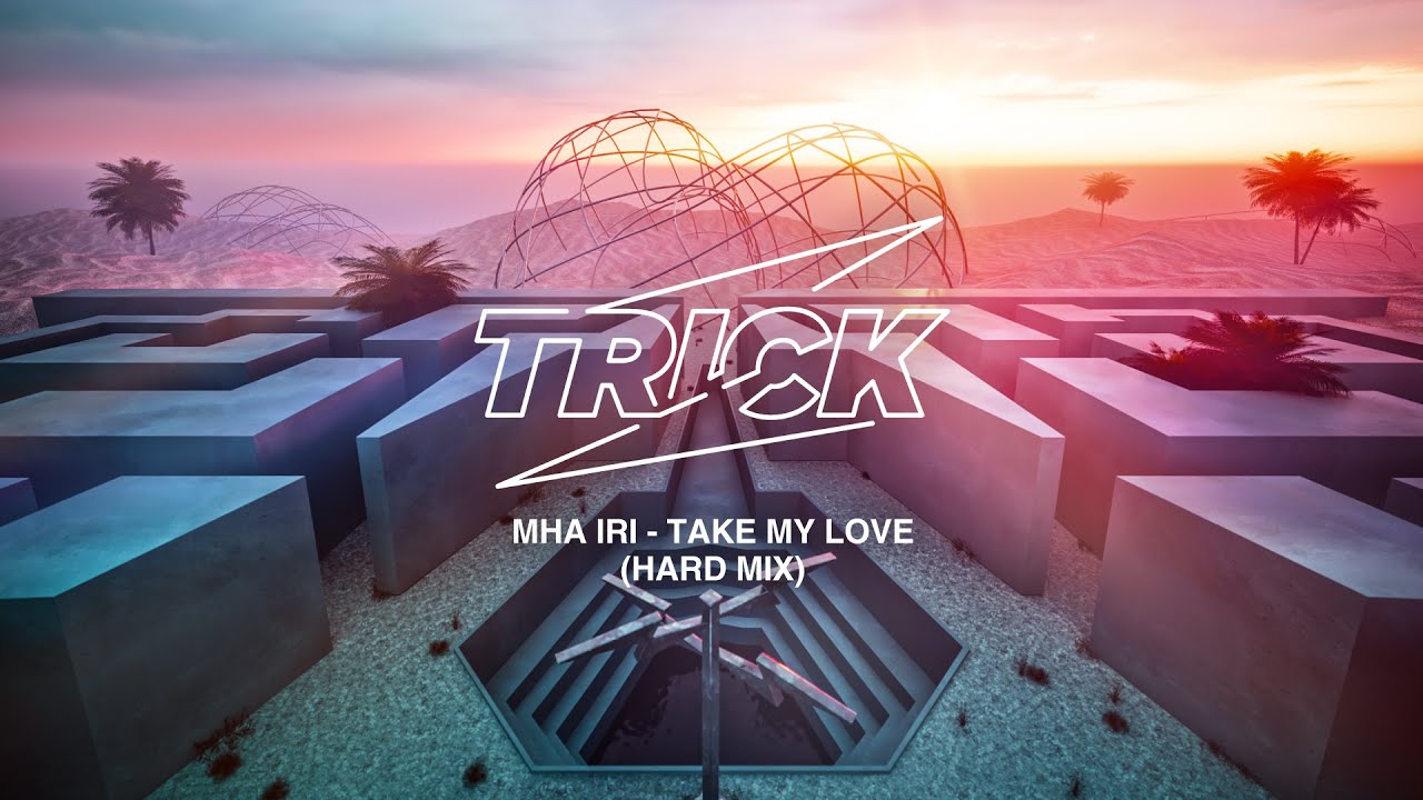 Mha Iri - Take My Love (Hard Mix)