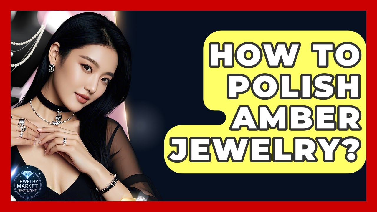 How To Polish Amber Jewelry? - Jewelry Market Spotlight