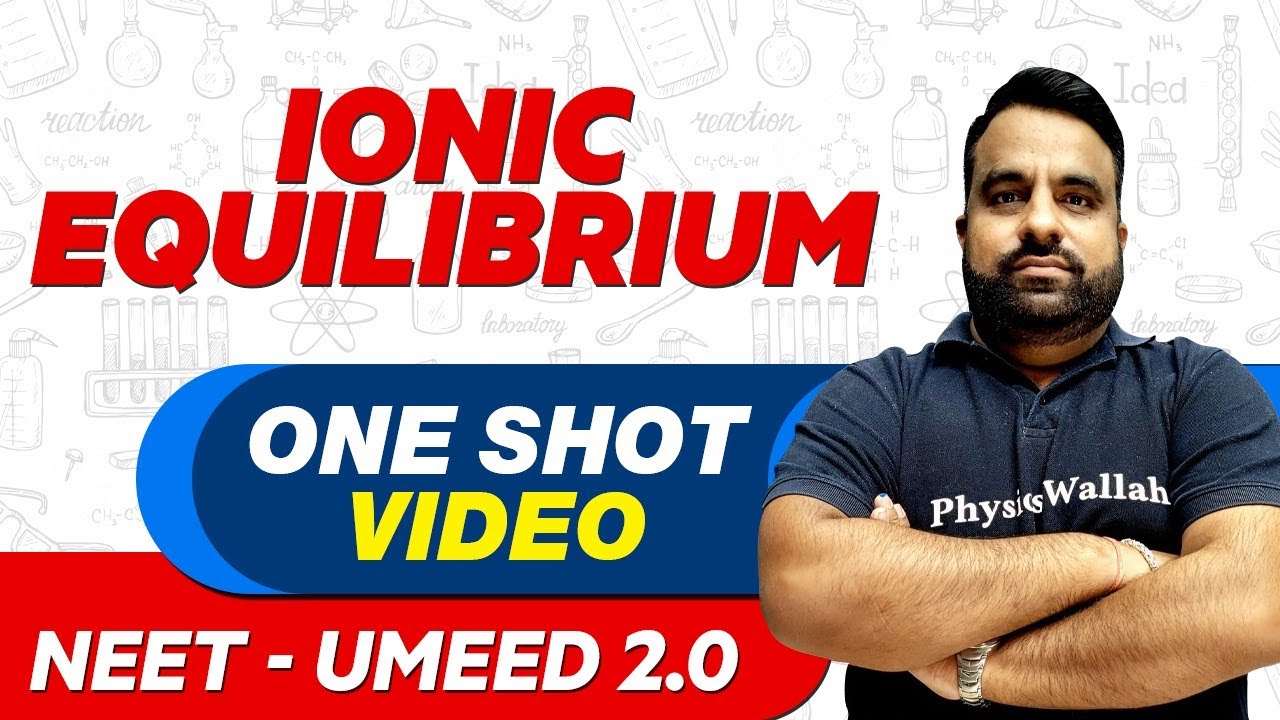 IONIC EQUILIBRIUM in 1 Shot : All Concepts, Tricks & PYQs | NEET Crash Course | UMEED 2.0