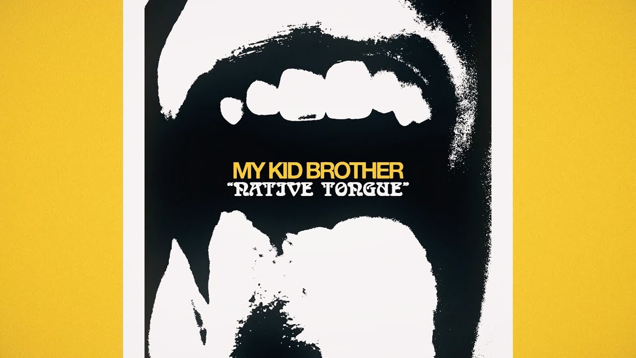 My Kid Brother - Native Tongue