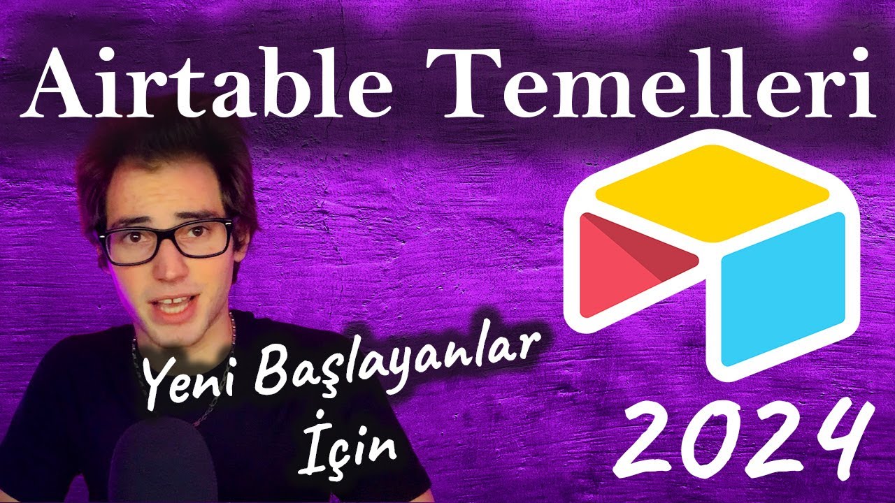 Airtable 2024 Başlangı&ccedil; Kursu: 30 Dakikada A'dan Z'ye Her Şeyi Kavrayın