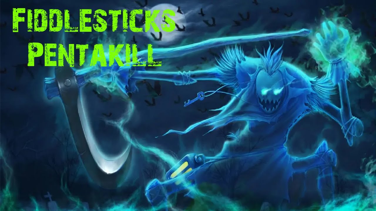 FIDDLESTICKS PENTAKILL