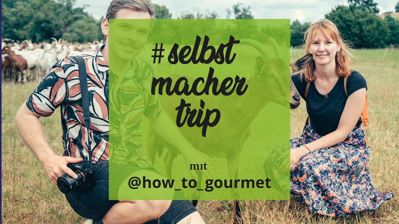 #selbstmachertrip mit How to Gourmet