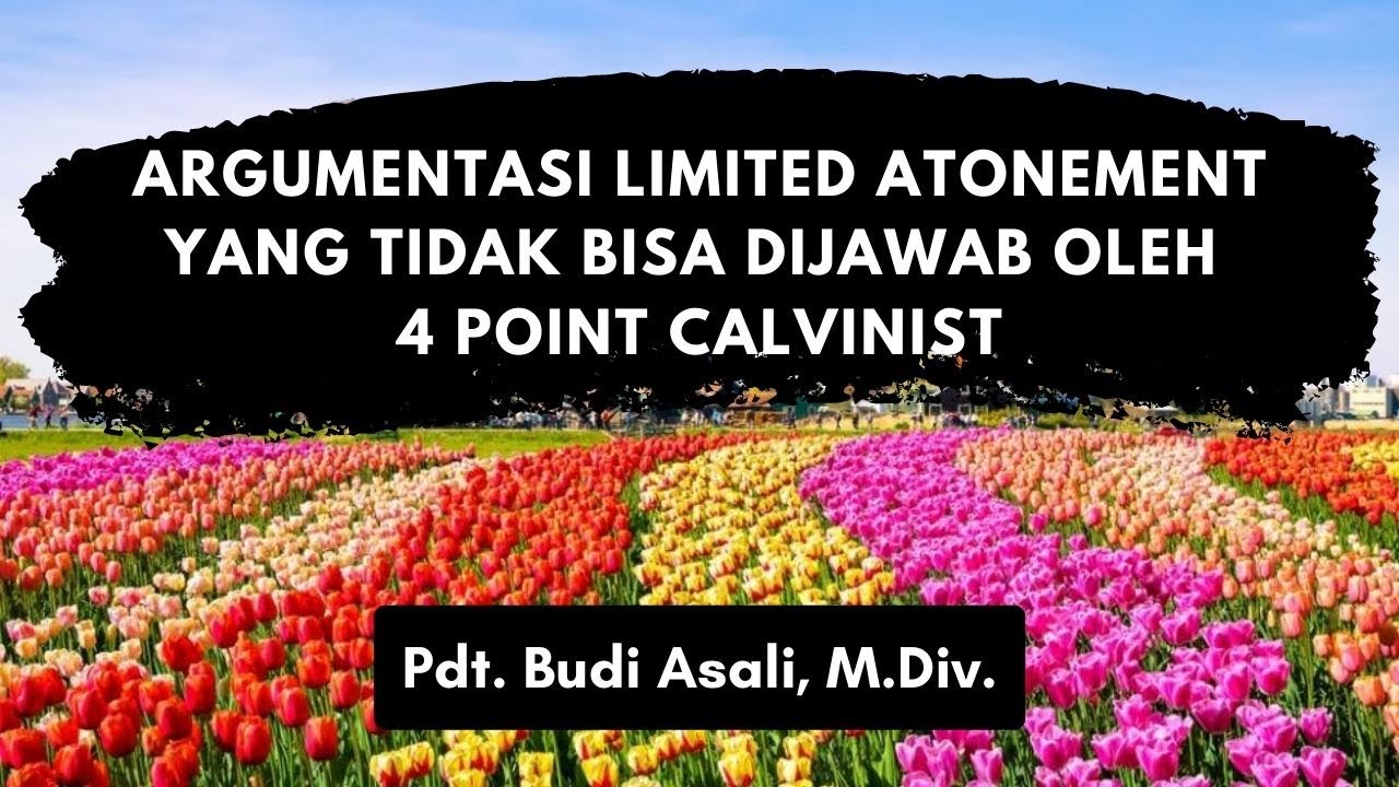 Argumentasi Limited Atonement yang Tidak Bisa Dijawab oleh 4 Point Calvinist