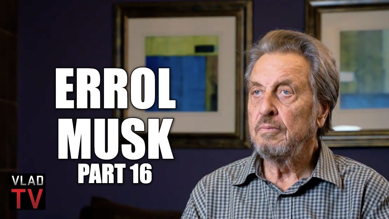 Errol Musk: In 2016 Elon Musk Hated Me for Supporting Trump, Called Him 