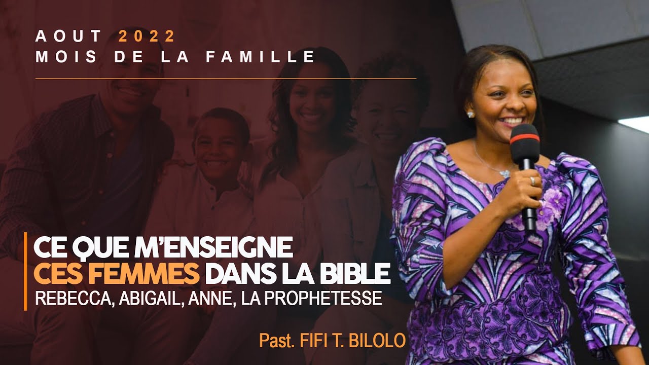 CE QUE M&rsquo;ENSEIGNE CES FEMMES : REBECCA, ABIGAIL ET ANNE, LA PROPHETESSE - PST. FIFI T. BILOLO