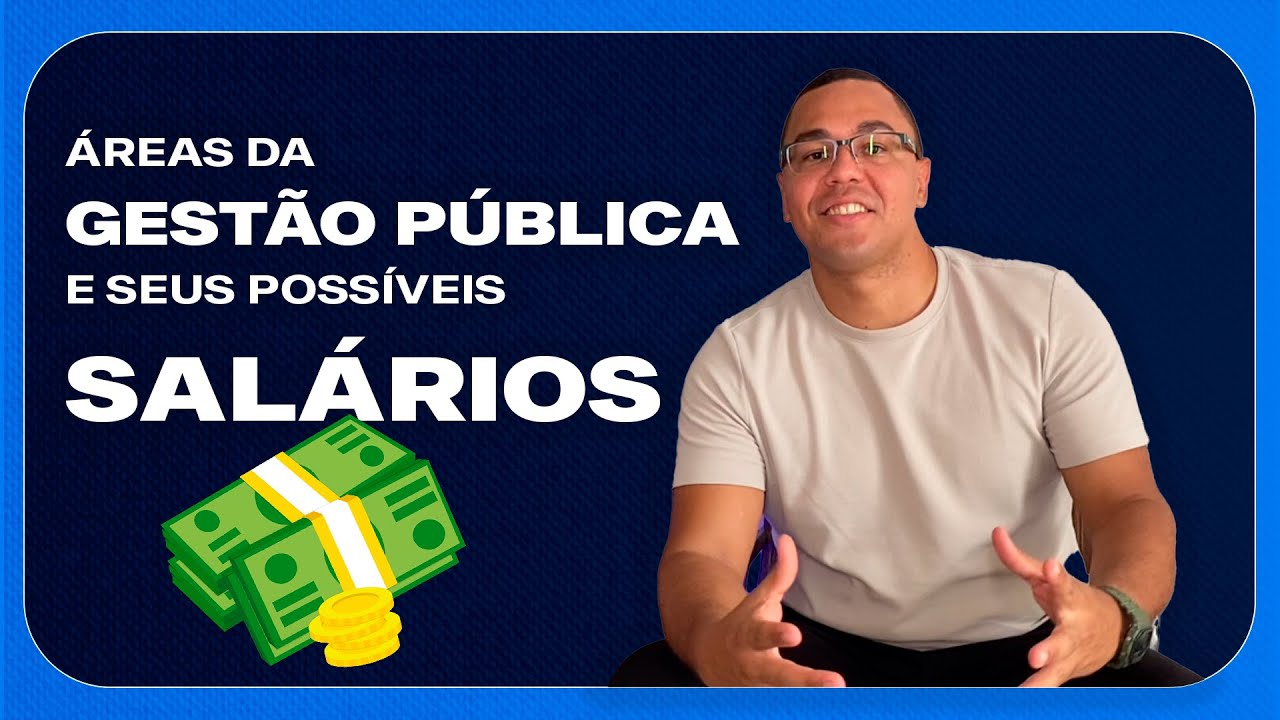 As áreas de atuação de um gestor público e quanto ganha.