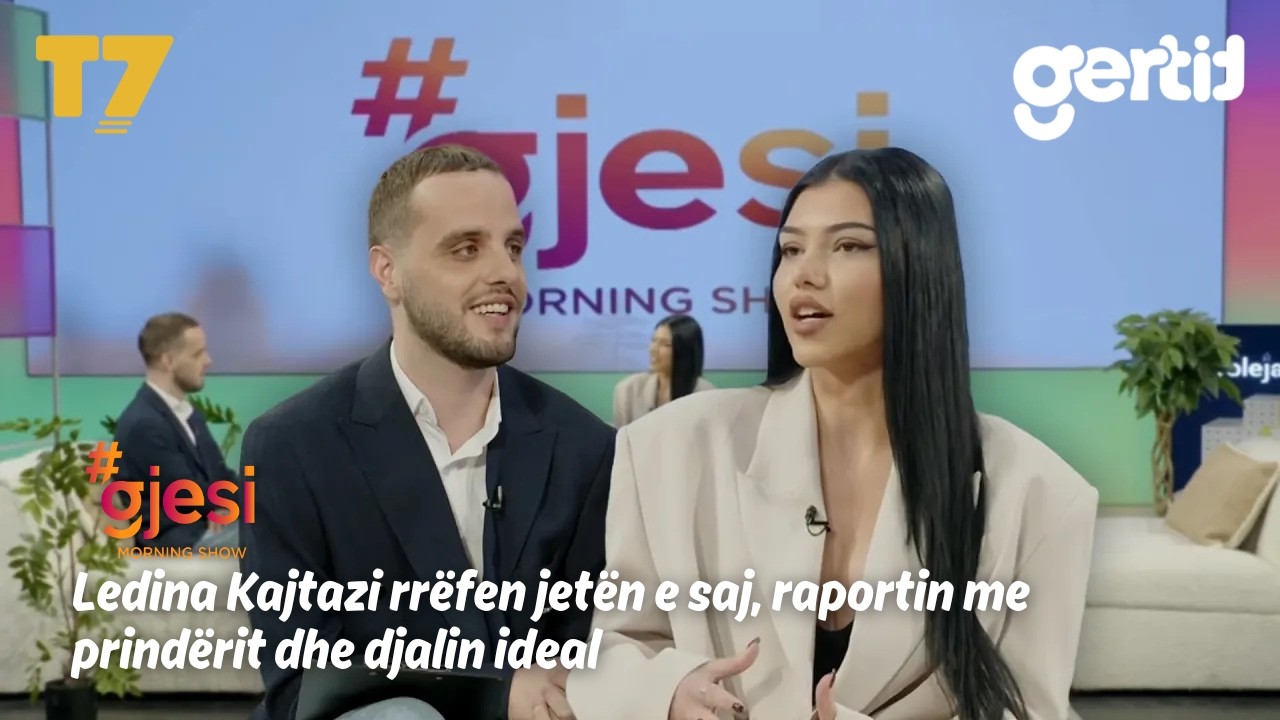 Ledina Kajtazi rrëfen jetën e saj, raportin me prindërit dhe djalin ideal | #gjesi | T7