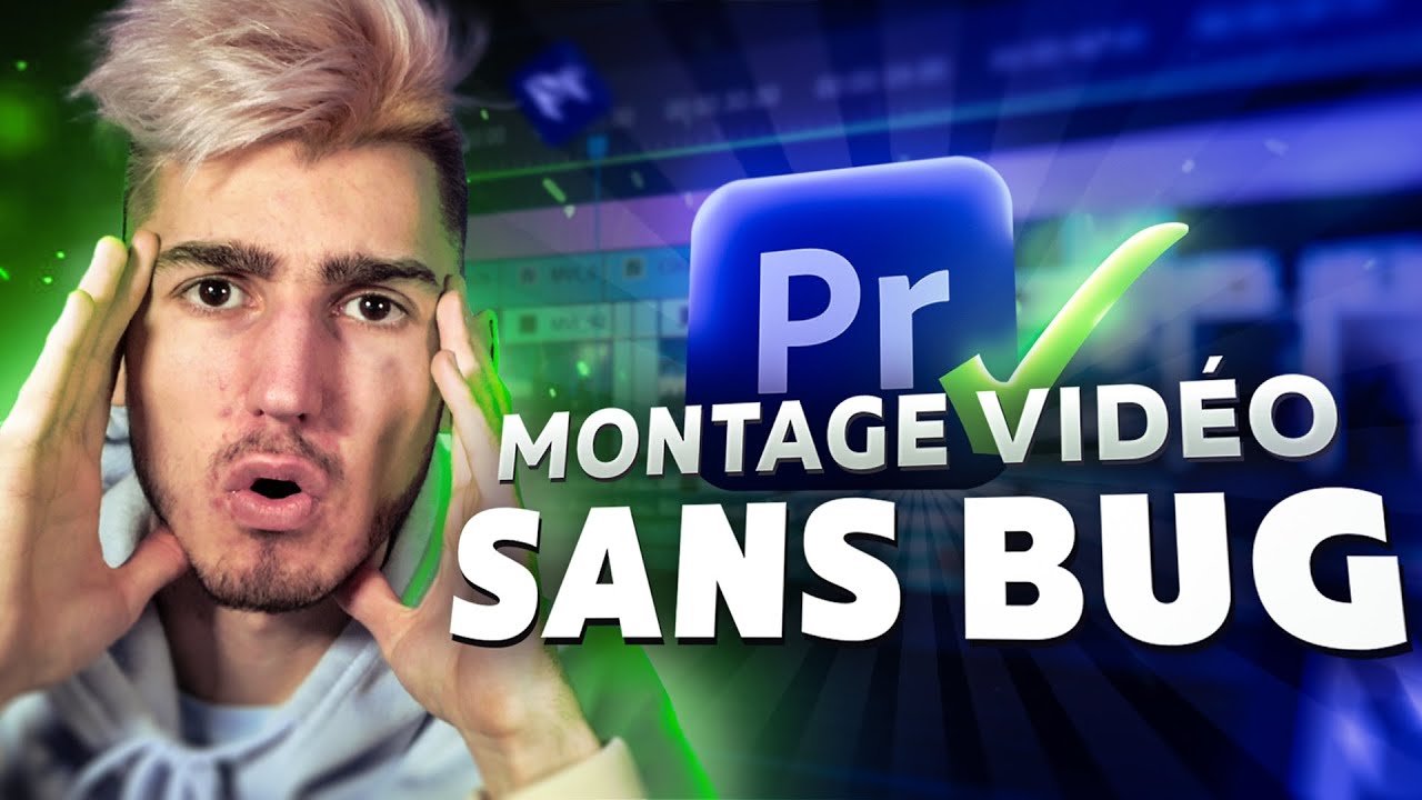 Montage sur Premiere Pro sans bug