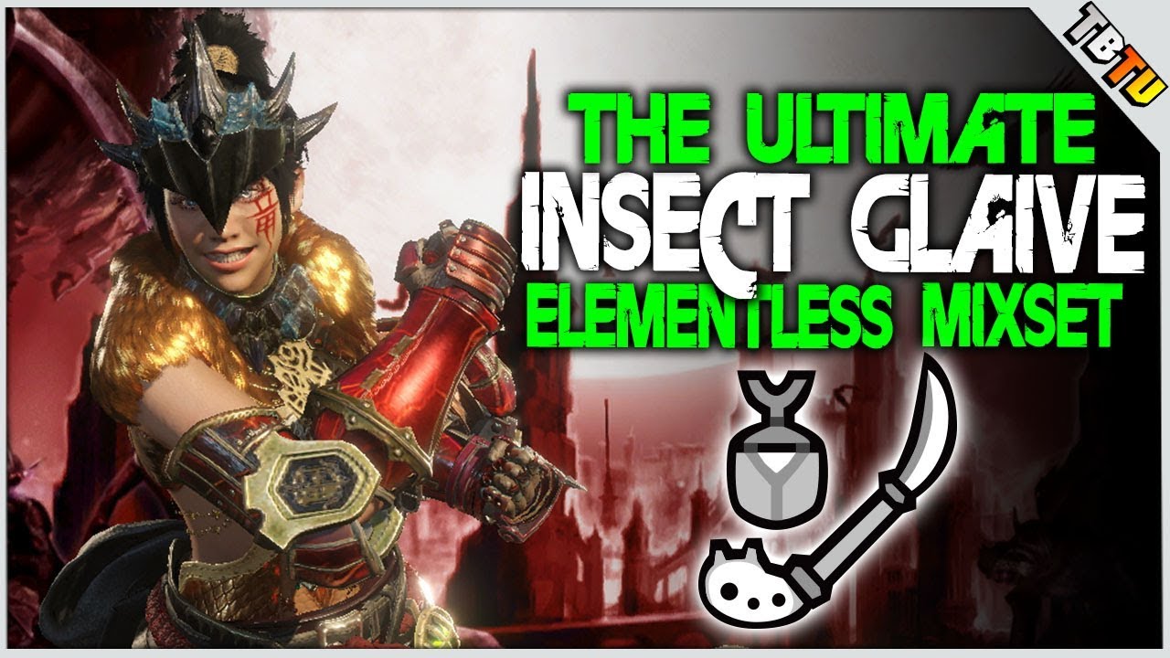 ULTIMATE ELEMENTLESS INSECT GLAIVE BUILD! High Crit + Damage Monster Hunter World Mixset