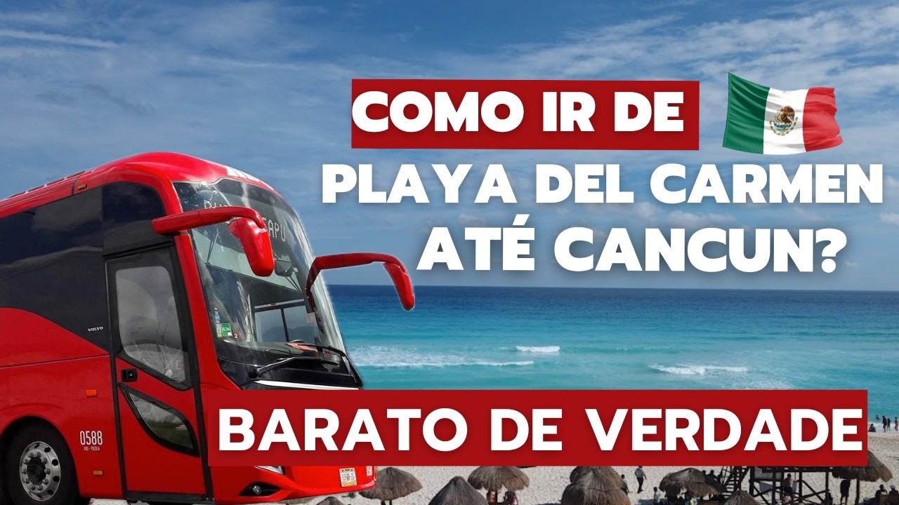 Como ir de Playa del Carmen para Cancun (Barato e Fácil)