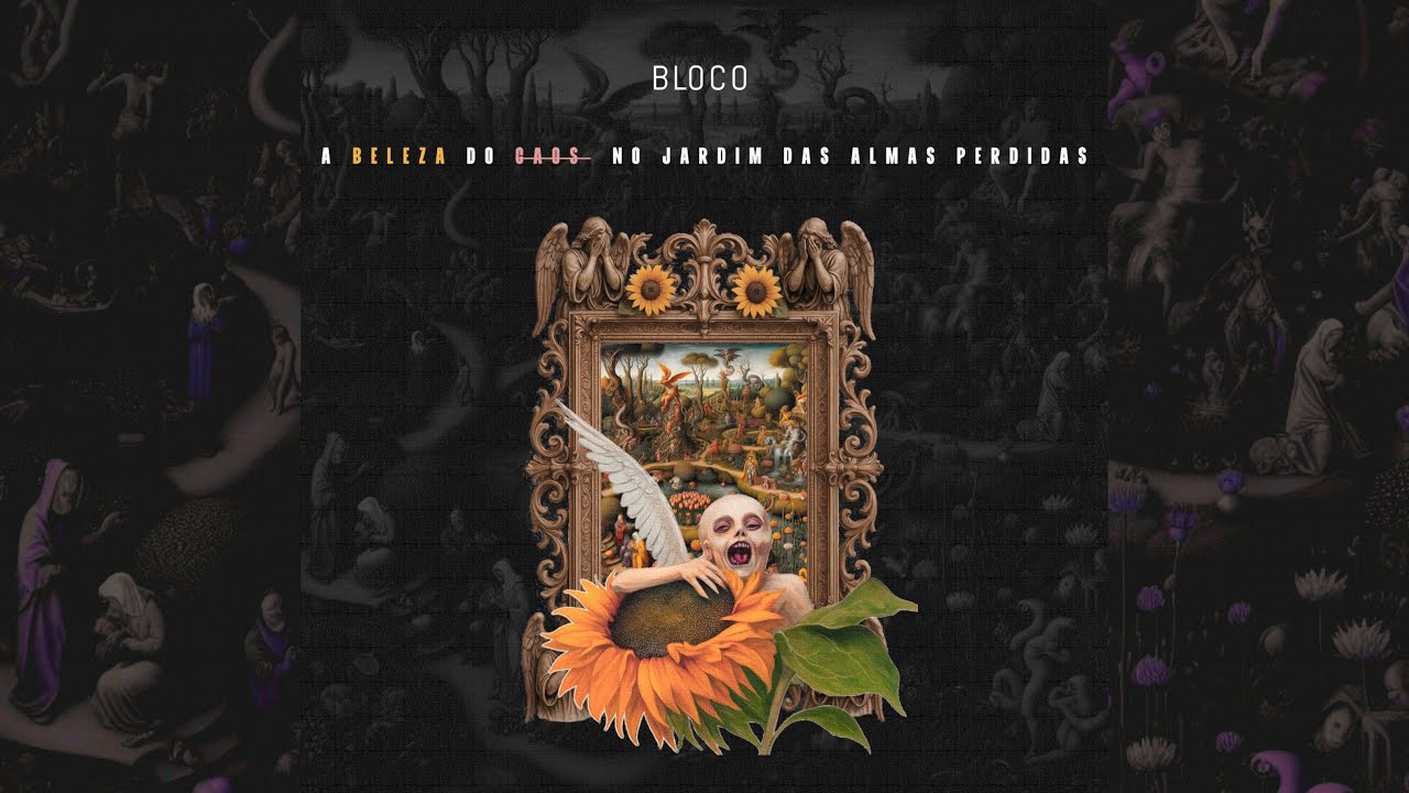 BLOCO - Bons ares (A beleza do caos no jardim das almas perdidas)