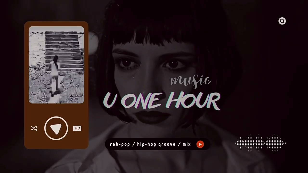 U One Hour 🎵 1H中英文1H音樂不重複.看書.戀愛早晨醒來voice.Lo-fi / R&B / For those in love longing for love.walking.