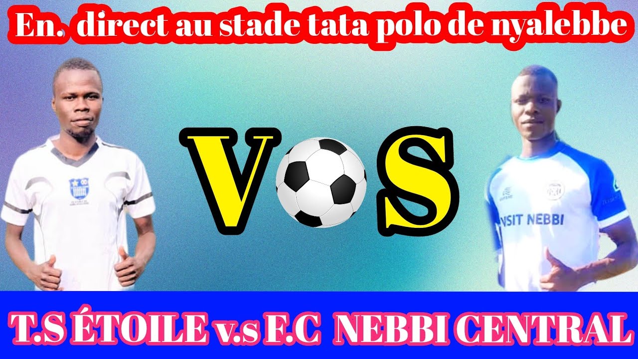 en direct au stade Tata polo de nyalebbe T.S ETOILE DE NYALEBBE v.s NEBBI CENTRAL