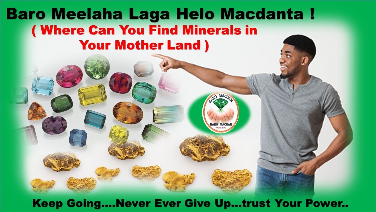 Baro Meelaha Laga Helo Macdanta iyo Sida Loo Helo Macdanta ( Gold And Gemstons )