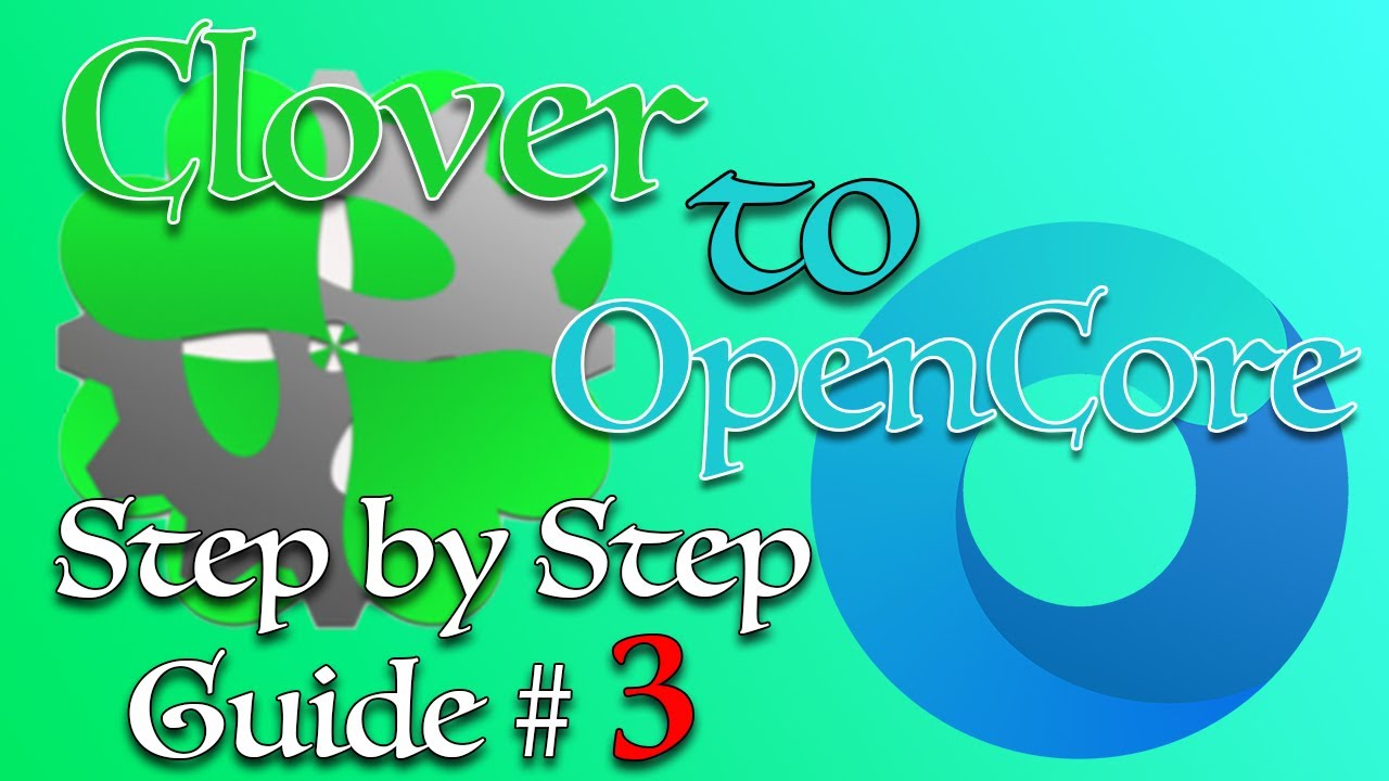 Part 3 : Clover to OpenCore Boot loader | Step by Step Detail Guide | 2020