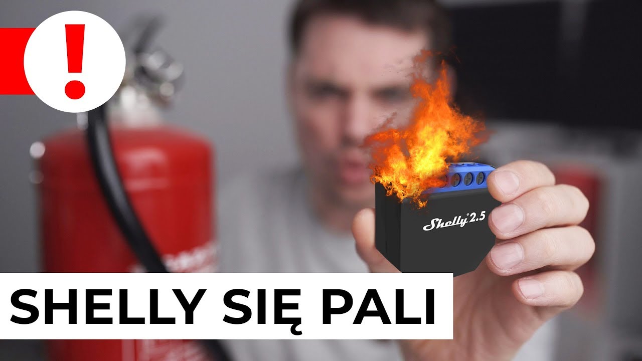 SHELLY 2.5 może SPALIĆ Tw&oacute;j DOM