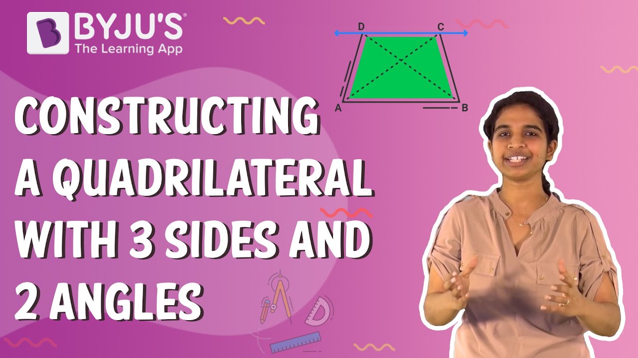 Constructing A Quadrilateral With 3 Sides And 2 Angles I Class 8 I Learn With BYJU'S