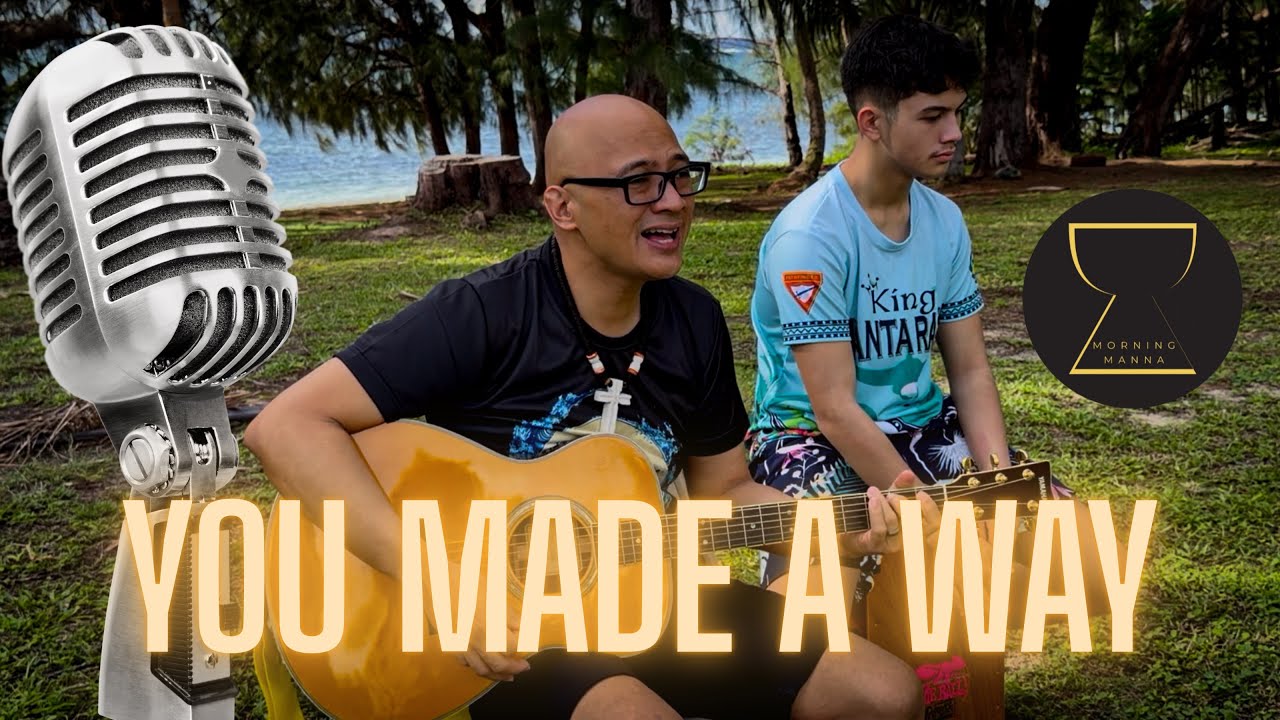 You Made A Way performed by Morning Manna