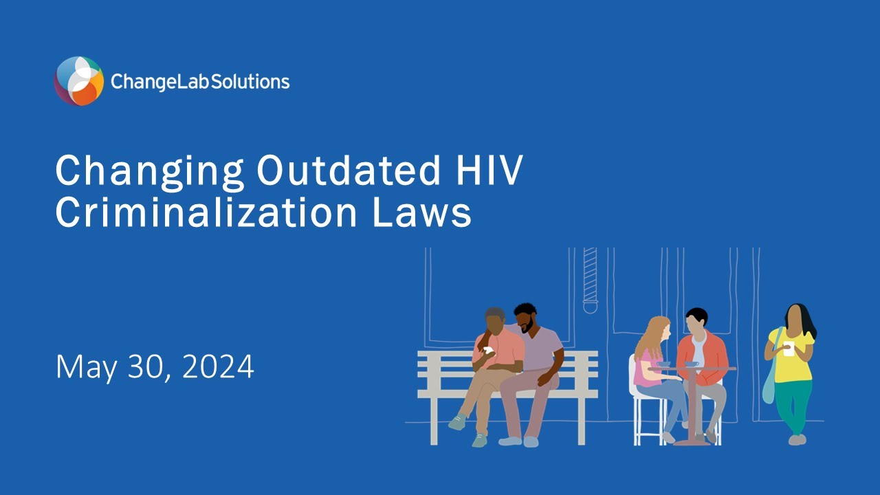 Changing Outdated HIV Criminalization Laws