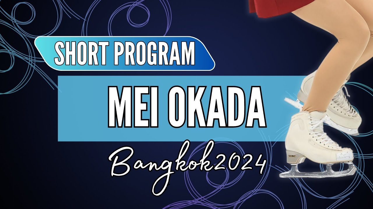 Mei OKADA 岡田 芽依 (JPN) | Junior Women Short Program | Bangkok 2024