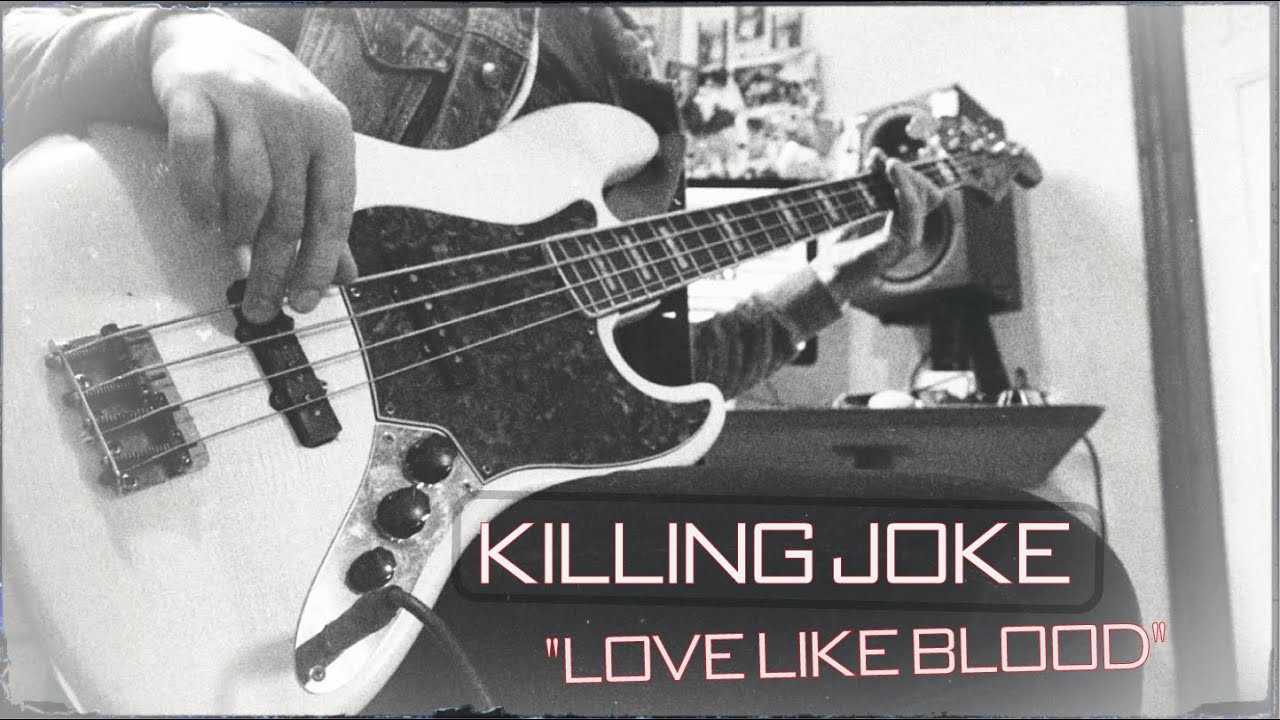 Killing Joke - "Love Like Blood" - Bass cover