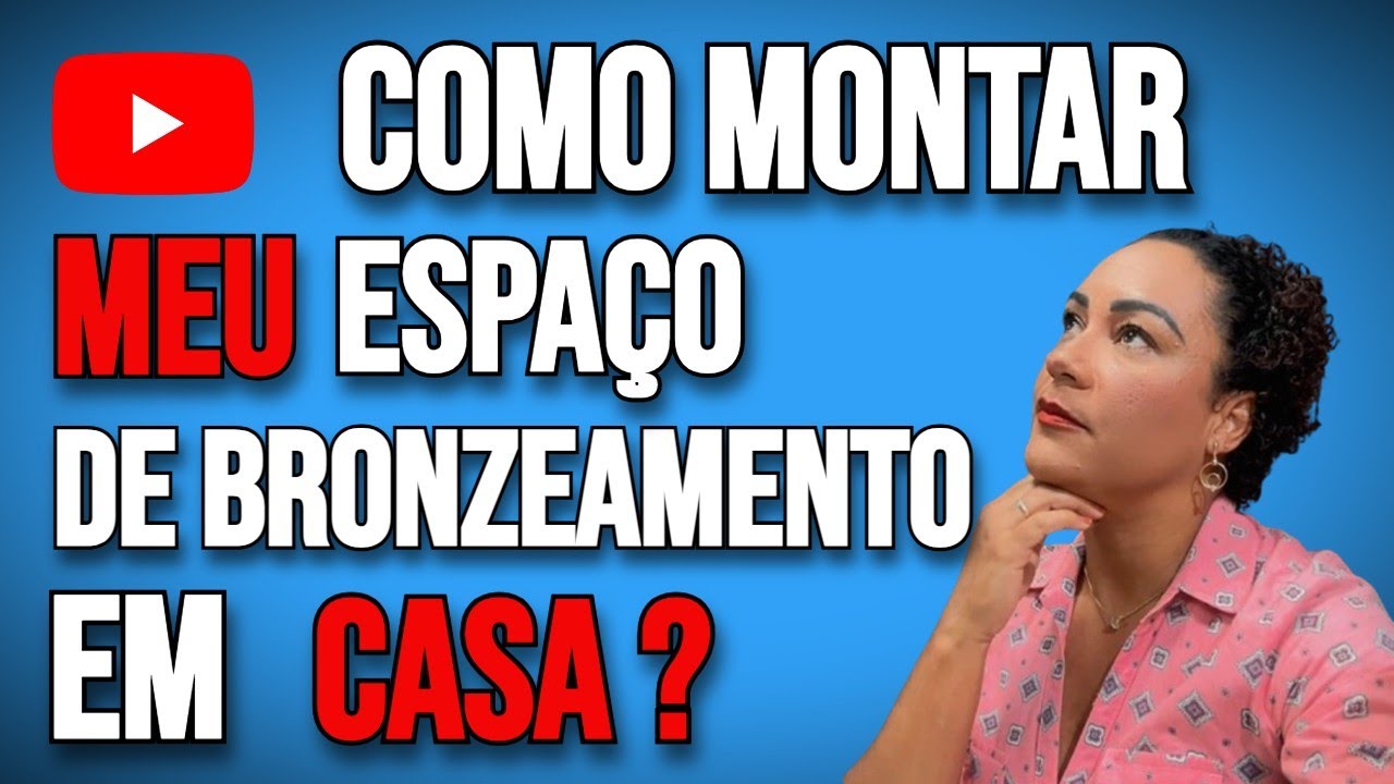 Montando Espaço de Bronze em Casa