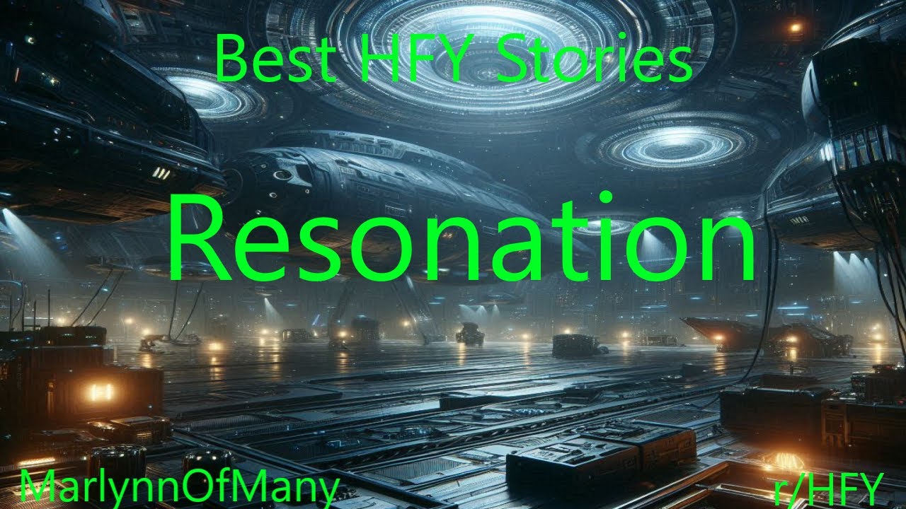 Best HFY Stories: Resonation