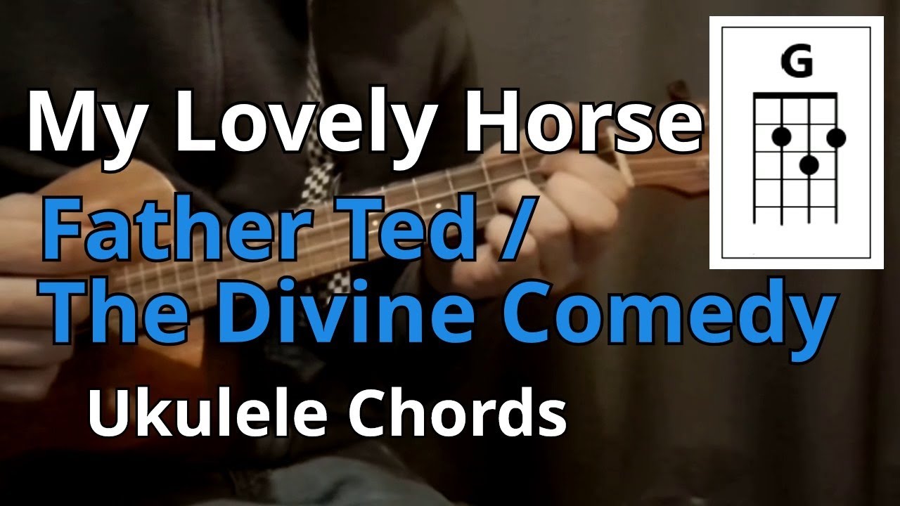 My Lovely Horse - Father Ted / The Divine Comedy (Ukulele Chords)