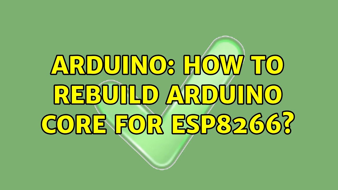 Arduino: How to rebuild Arduino core for ESP8266?