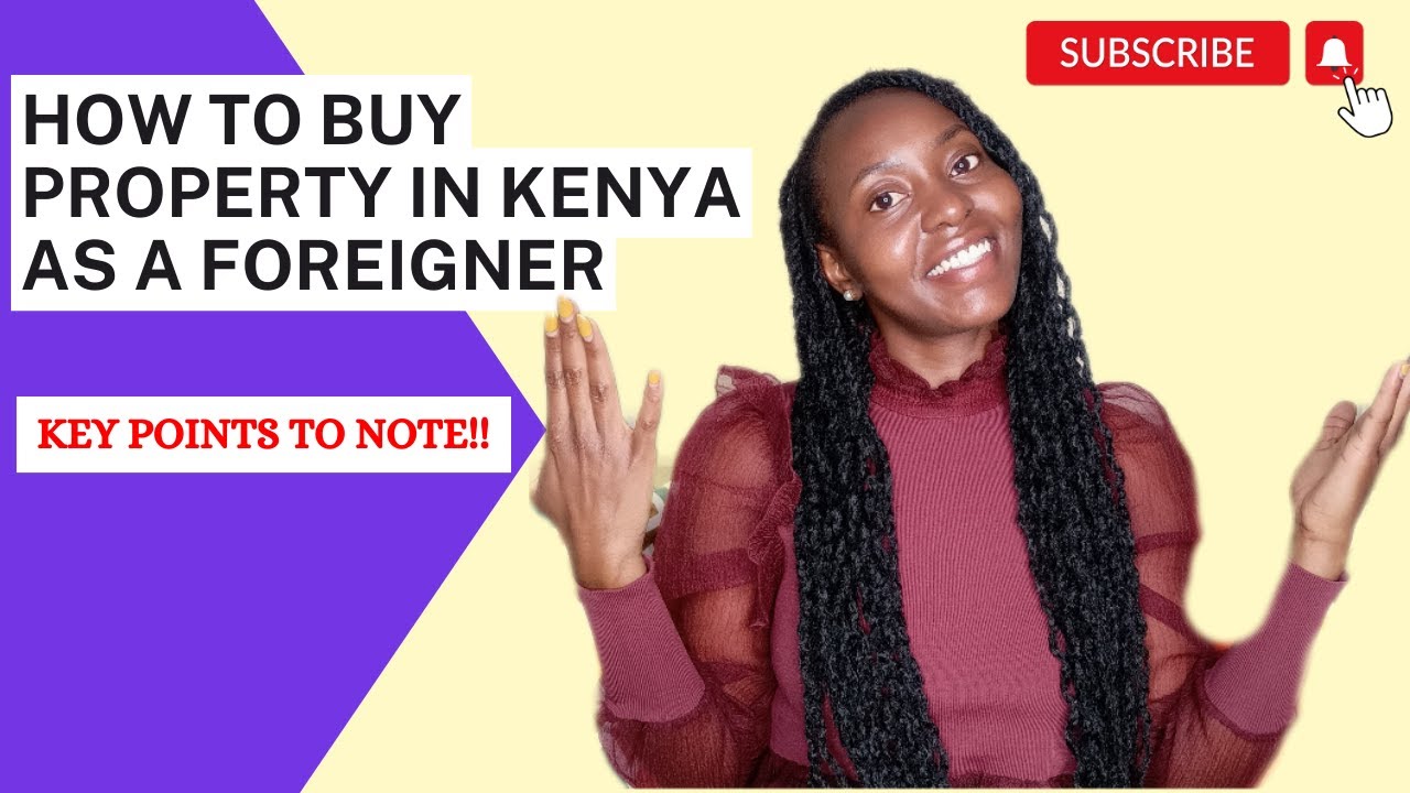 How to Buy a property in Kenya as a Foreigner/Requirements for foreigners to Buy Property in Kenya