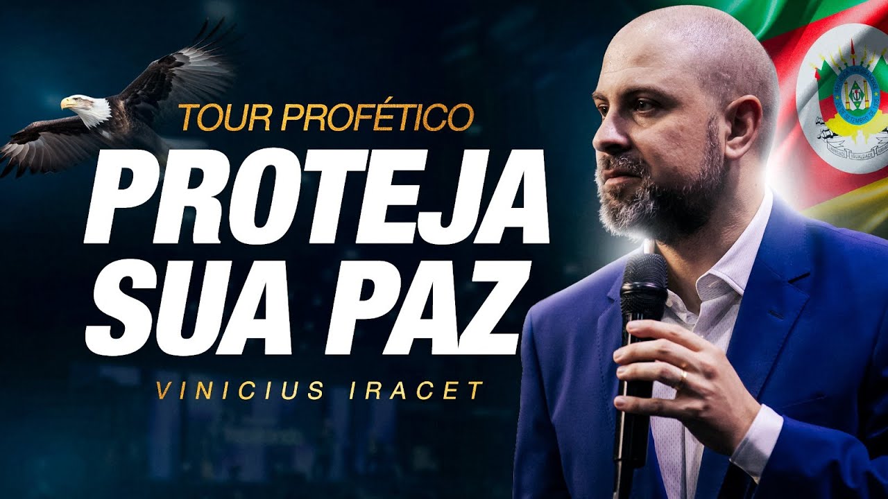 PROTEJA SUA PAZ - TOUR PROFÉTICO RIO GRANDE DO SUL @ViniciusIracet ​
