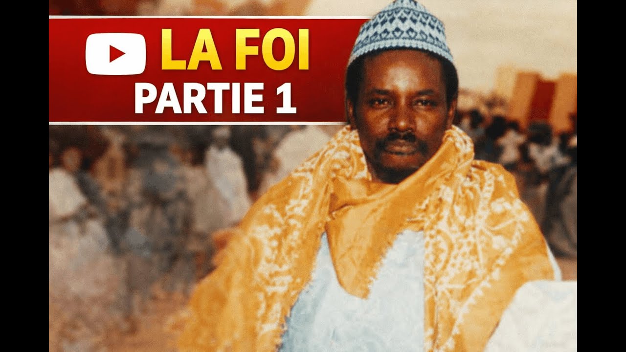 LA FOI PARTIE 1 PAR SERIGNE SAM MBAYE