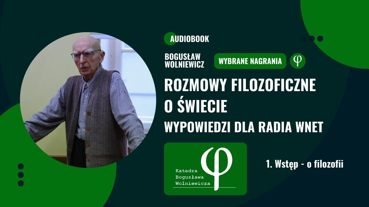 Rozmowy filozoficzne o świecie. Rozdział I — Wypowiedzi dla Radia WNET